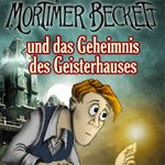 Gratis-Download: Mortimer Beckett und das Geheimnis des Geisterhauses Demo herunterladen