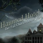 Haunted Hotel – Der Fall Charles Dexter Ward Spieletest: Was geschah mit deinem Bruder?